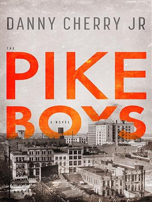 Title details for The Pike Boys by Danny Cherry Jr. - Available